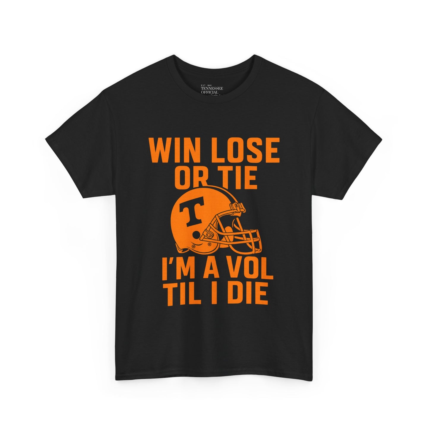 Win Lose or Tie, I'm a Vol Til I Die