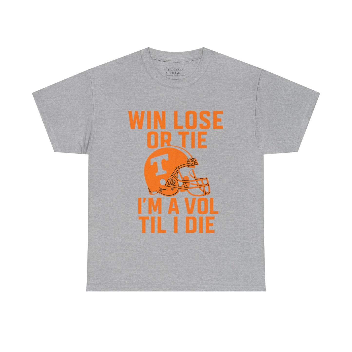 Win Lose or Tie, I'm a Vol Til I Die