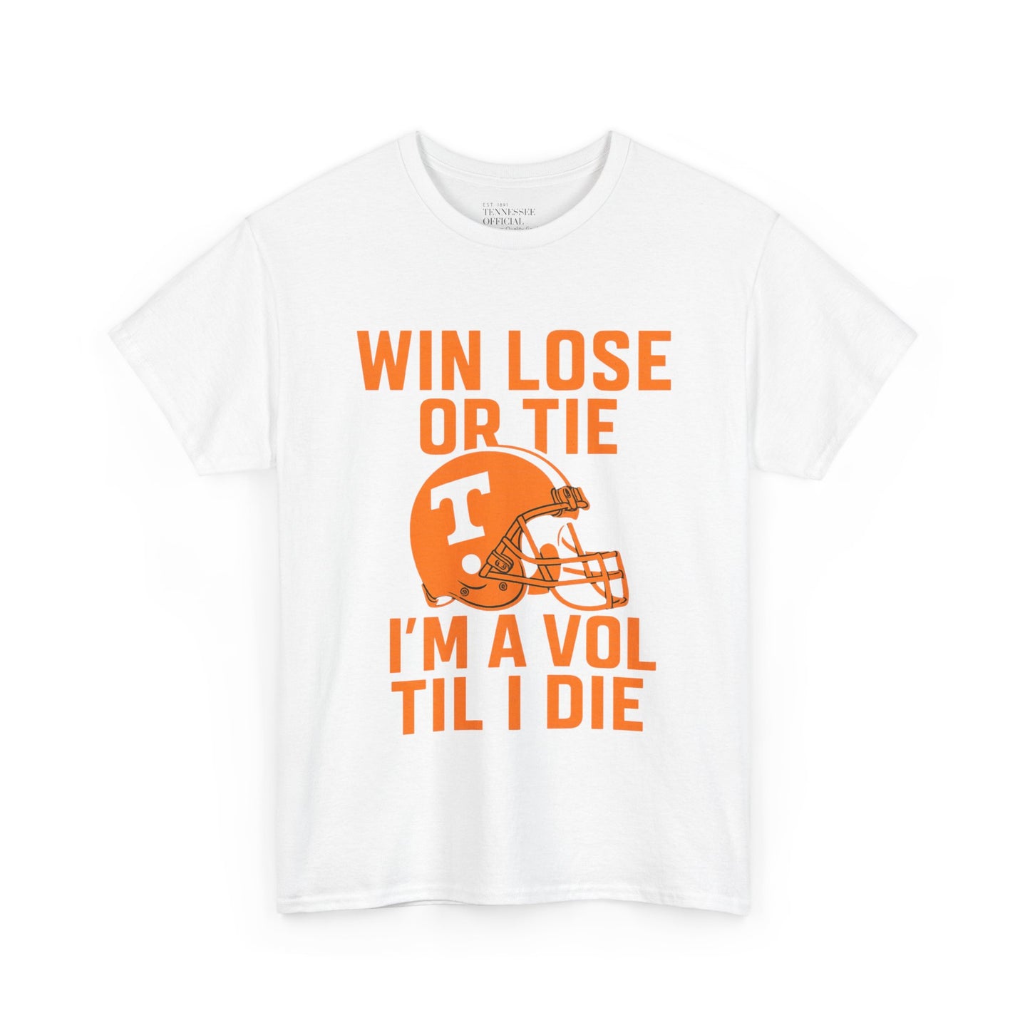 Win Lose or Tie, I'm a Vol Til I Die