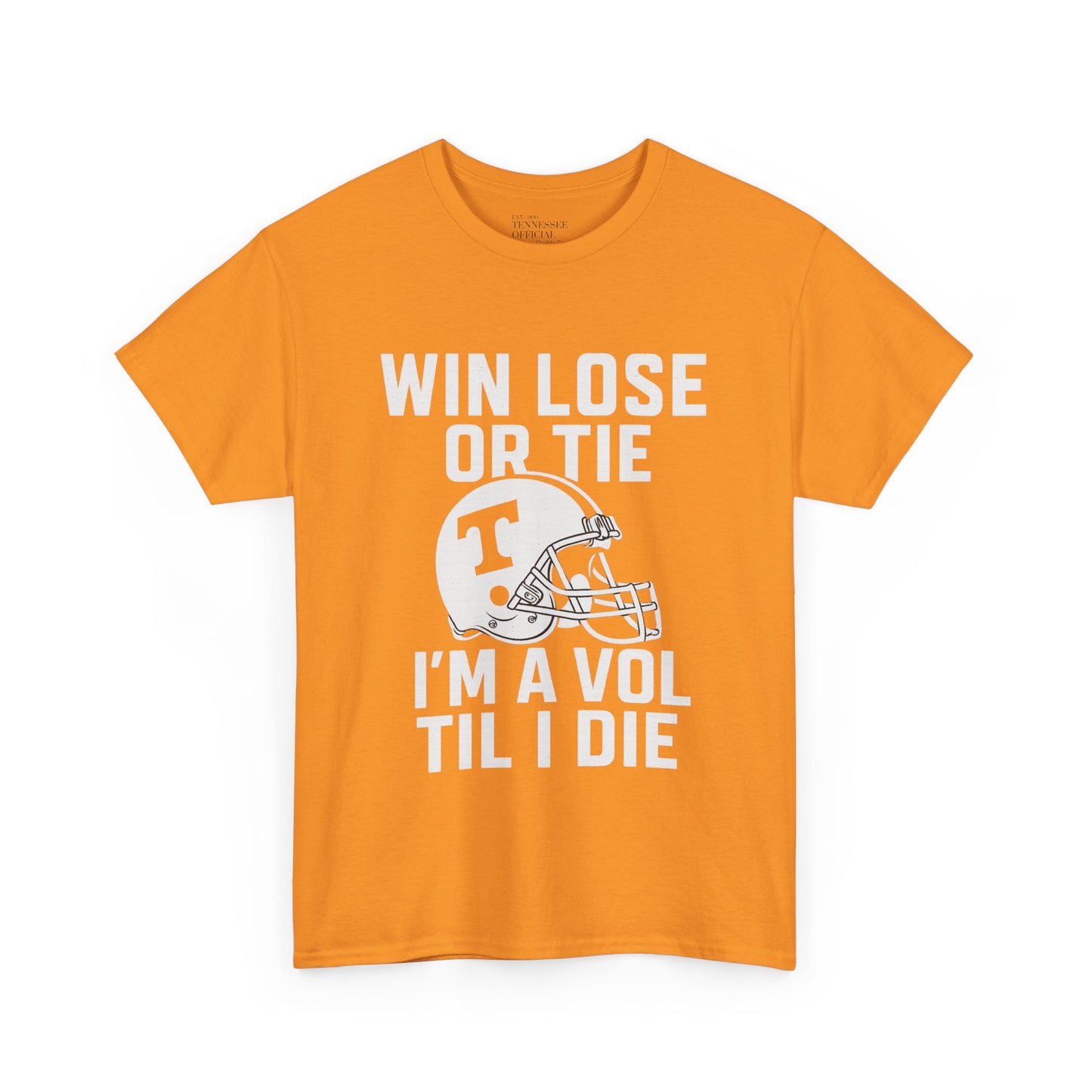 Win Lose or Tie, I'm a Vol Til I Die