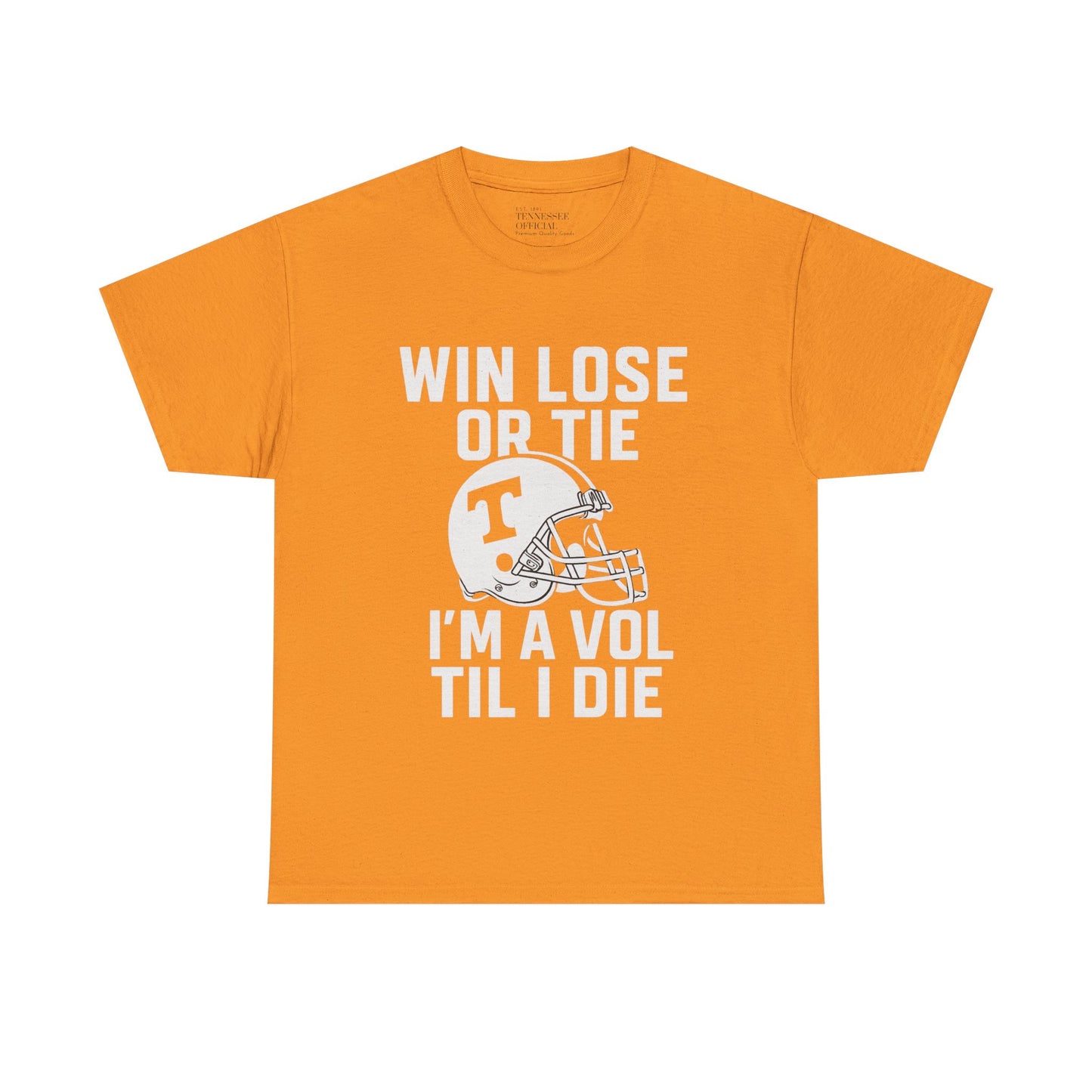 Win Lose or Tie, I'm a Vol Til I Die